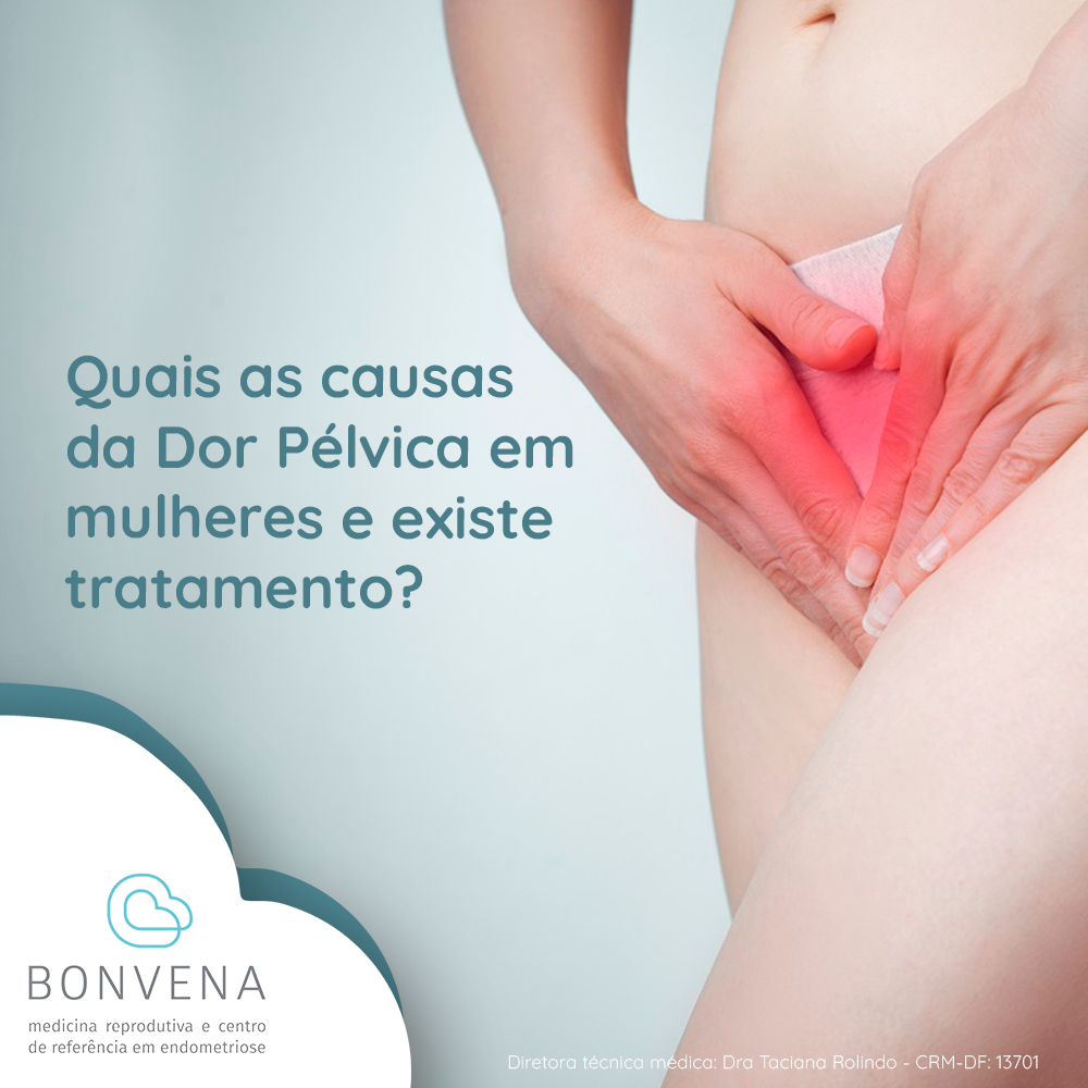 Quais as causas da Dor Pélvica em mulheres e existe tratamento? - Bonvena